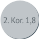 2. Kor. 1,8